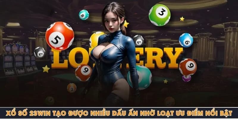 Hướng dẫn chi tiết cách tham gia xổ số 23win